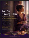 You Are Already There: Stop Wanting, Start Being. The Law of Assumption Masterclass