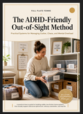 The ADHD-Friendly Out-of-Sight Method